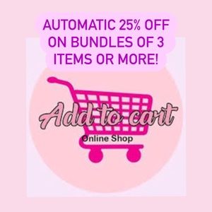 25% OFF ON BUNDLES OF 3 ITEMS OR MORE!